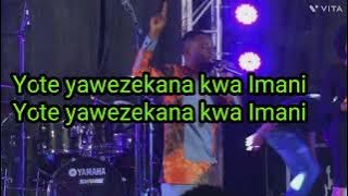 Yote yawezekana kwa Imani lyrics..