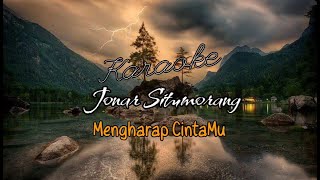 Karaoke - Nada A - Mengharap Cintamu  - Jonar Situmorang