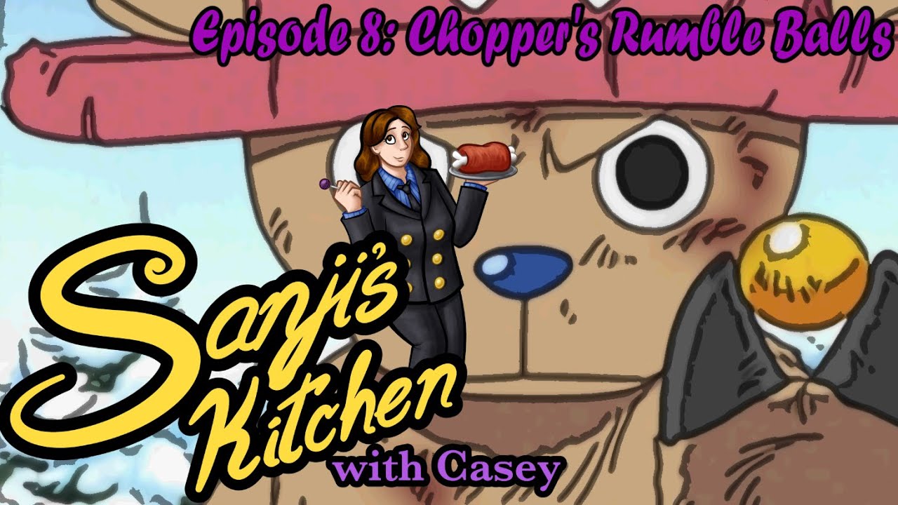 Chopper's Rumble Balls- Sanji's Kitchen with Casey