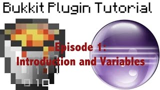 Bukkit for Beginners: Episode 1 - Introduction and Variables