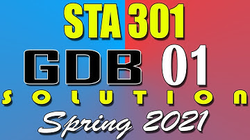 STA301 GDB 1 Solution 2021 | STA301 Spring 2021 GDB | AM Knowledge Official