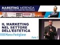 Il Marketing nel settore dell'estetica - Marco Postiglione a MarketingMerenda [Part 2]