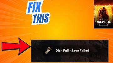 How to Fix Disk Full Save Failed in The Elder Scrolls IV Oblivion Remastered