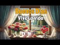 MENSAJE DE BUENOS DIAS 🌹PRIMER SALUDO PARA TI✨Bendiciones