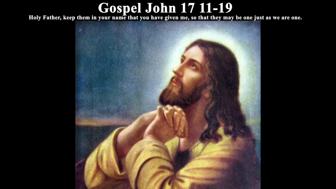 Gospel Reflection John 17 11b 19 24 May 2023 YouTube Gospel Reflection John 17 11b 19 24 May 2023 YouTube