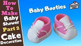 BABY BOOTIES Cake Decorating Tutorial -Part 2 How to Make BABY SHOWER Cake Decorations by Caketastic