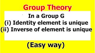 9.in a group g | the identity element is unique | inverse of each element is unique