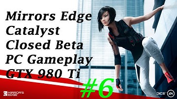 Mirrors Edge Catalyst Closed Beta gameplay part #6