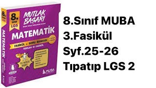 8.SINIF MUBA 3.FASİKÜL S.25-26 TIPATIP LGS 2