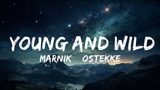 Marnik & OsTEKKe - Young And Wild (Lyrics)  | 30mins Tonight song