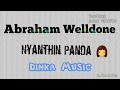 Nyanthin Panda Late Abraham Welldone Dinka Music South Sudan Music 