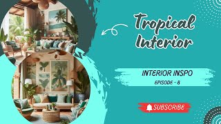 Tropical Interiors | Interior Inspo