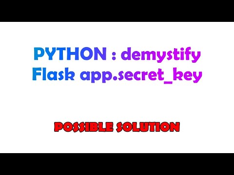 PYTHON : demystify Flask app.secret_key