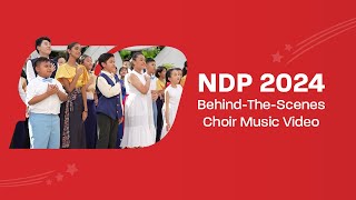 NDP 2024 - Behind-the-scenes Choir Music Video
