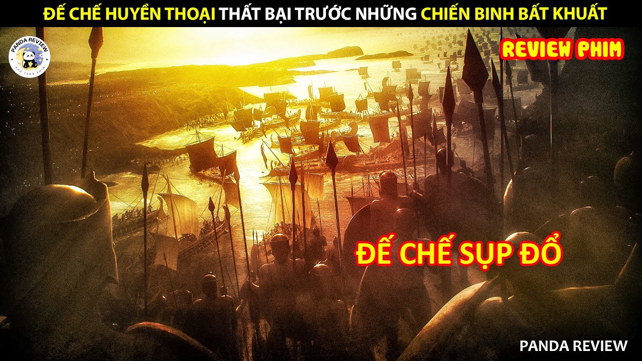[Review Phim] ĐẾ CHẾ HUYỀN THOẠI THẤT BẠI TRƯỚC NHỮNG CHIẾN BINH BẤT KHUẤT || PANDA REVIEW