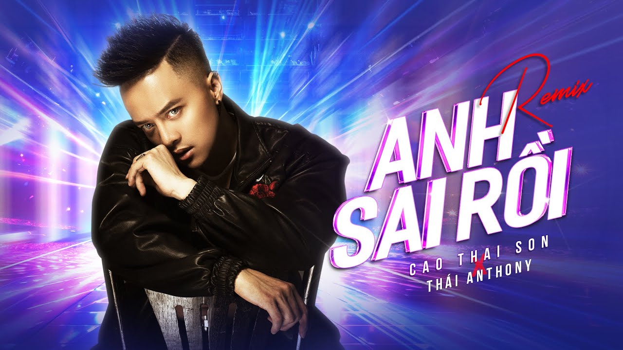 ANH SAI RỒI (REMIX) - CAO THÁI SƠN x THÁI ANTHONY | LYRIC VIDEO - YouTube