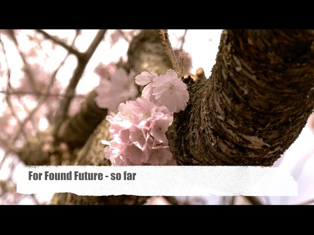 For Found Future - So Far