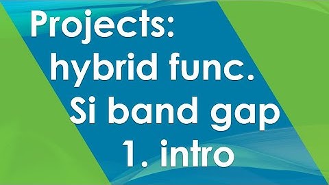 Project: 13.1 (hybrid functional) intro. Si band gap | Quantum Espresso Tutorial 2019