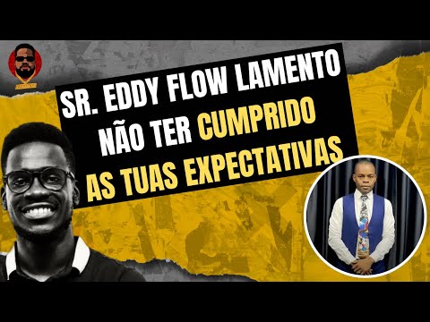 SR. EDDY FLOW LAMENTO NÃO TER CUMPRIDO AS TUAS EXPECTATIVAS - CFKAPPA #BRIZZOTALKS