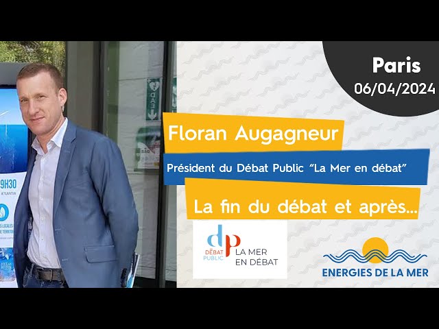 Floran Augagneur annonce les dates à venir pour la fin du débat public sur la mer et l'après débat.
