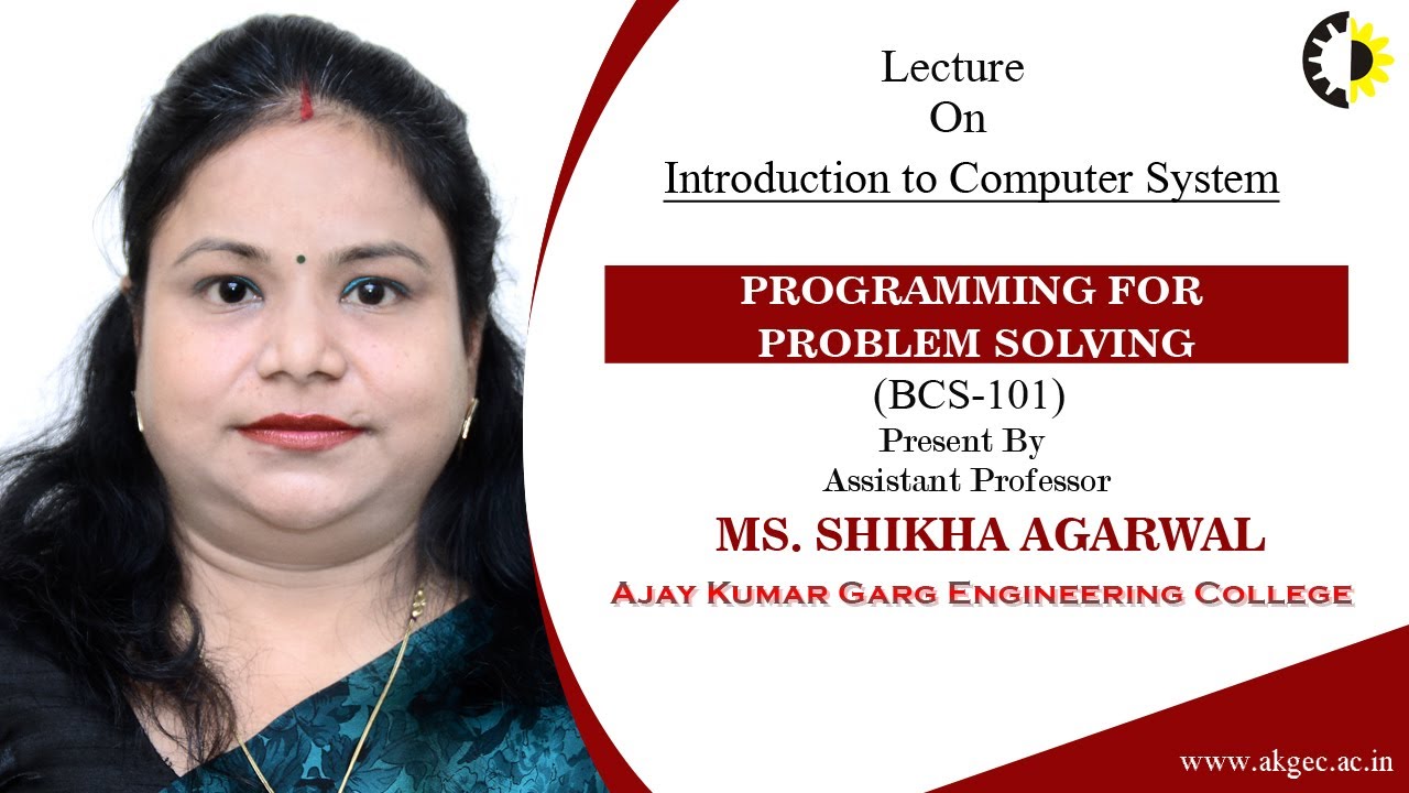 INTRODUCTION TO COMPUTER SYSTEM | PPS | LECTURE 01 BY MS. SHIKHA AGARWAL | AKGEC