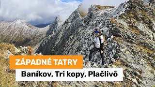 Západné Tatry - Baníkov cez Tri kopy až na Plačlivô