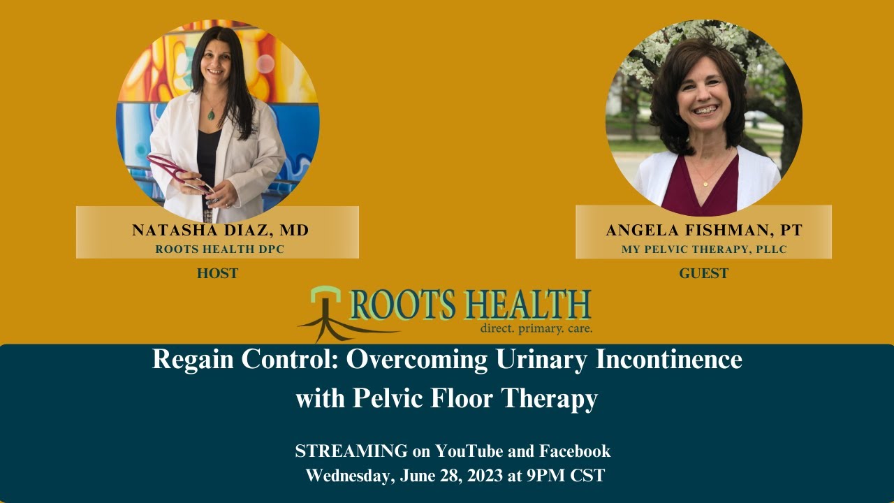 Regain Control: Overcoming Urinary Incontinence with Pelvic Floor ...