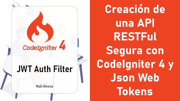 Crear un API Restful Segura con Codeigniter 4 y JWT - Parte 3