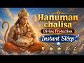 Powerful Hanuman Chalisa l Chanting for Deep Sleep Divine Protection | हनुमान चालीसा
