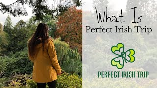 What Is Perfect Irish Trip??