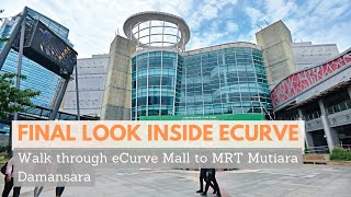 🇲🇾 The Curve to Mutiara Damansara MRT | Final look inside eCurve 🇲🇾 The Curve to Mutiara Damansara MRT | Final look inside eCurve