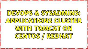 DevOps & SysAdmins: Applications Cluster with Tomcat on CentOS / Redhat (2 Solutions!!)