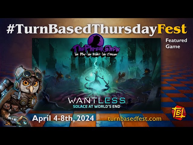 #TurnBasedThursdayFest - Wantless Solace At World's End - Where Nightmares Are Made!