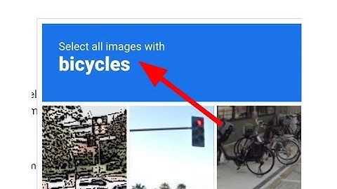 Captcha | Select all images with bicycles click verify once there are none left ka matlab kya hai