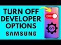 How to Turn Off Developer Options on Samsung Phone - 2026