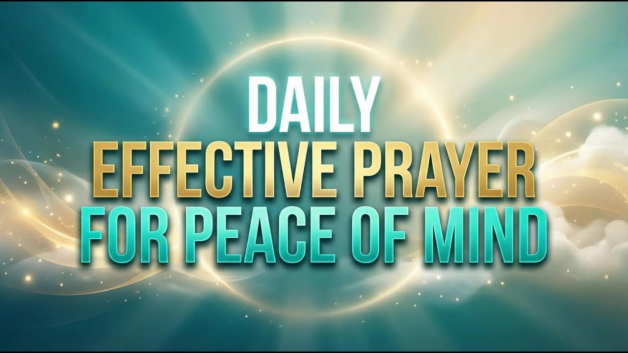 DAILY EFFECTIVE PRAYER FOR PEACE OF MIND