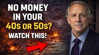 Ray Dalio's | If You're 40 or 50 And Have No Money, Watch This Video IMMEDIATELY!