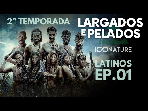EP. 01 🤠 2ª TEMPORADA 📺 LARGADOS E PELADOS LATINOS