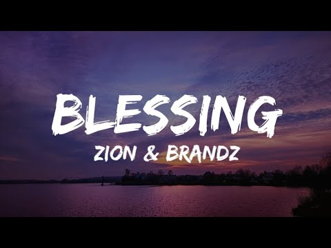 zion & brandz - Blessing (Lyrics)