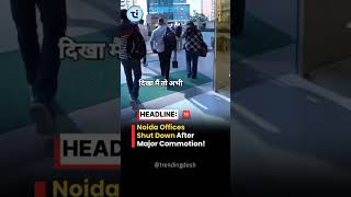 Noida Offices Shut Down After Commotion | Work From Home Debate Grows 🚨🏢