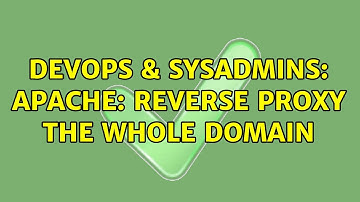 DevOps & SysAdmins: Apache: Reverse proxy the whole domain