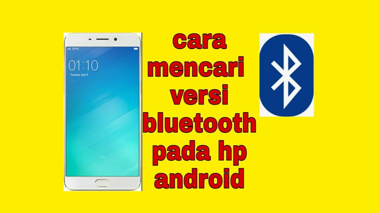 Cara Cek Versi Bluetooth di HP cara melihat versi bluetooth di hp