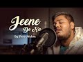 Jeene de na cover  raj barman  untouchables  parv mishra  new sad song 2021  best cover song