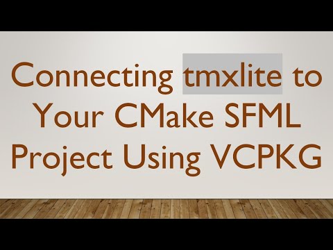 Connecting tmxlite to Your CMake SFML Project Using VCPKG