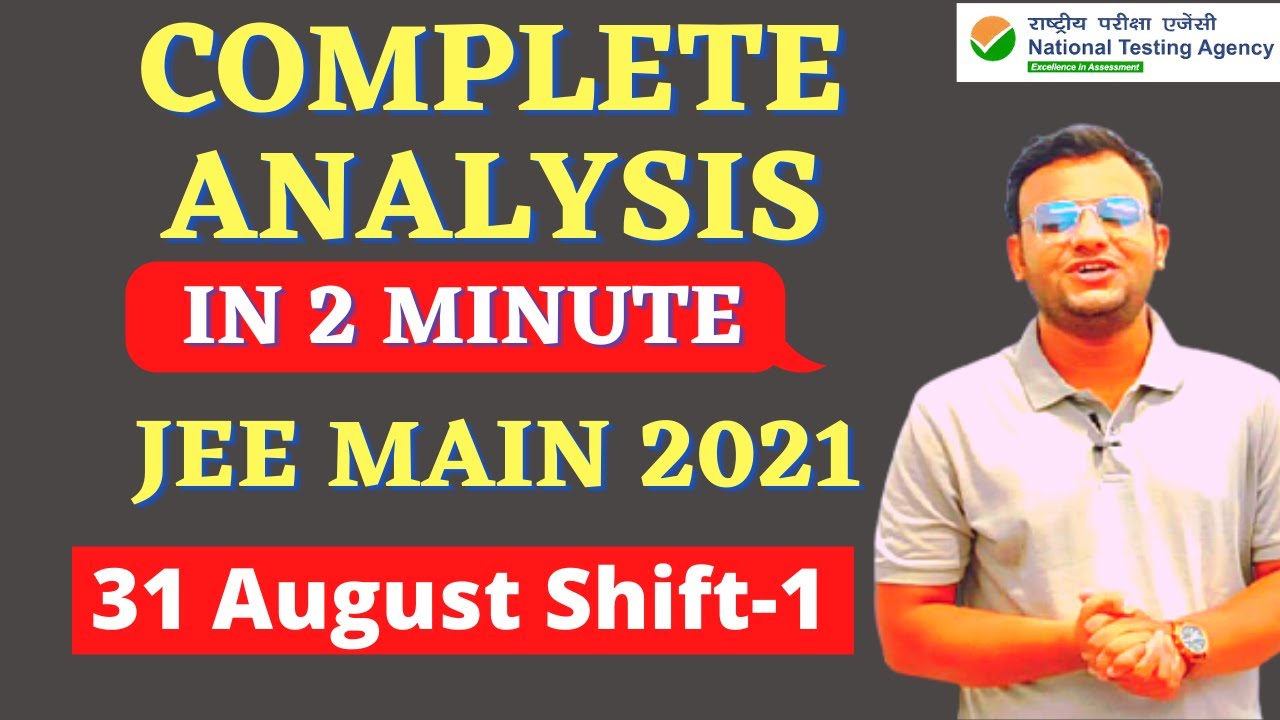 JEE Main 2021 | 31 August Shift-1 | Complete Analysis | Difficulty level | 
