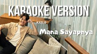 AXELO - MANA SAYAPNYA (KARAOKE VERSION) LIRIK LAGU VIRAL & TRENDING TERBARU