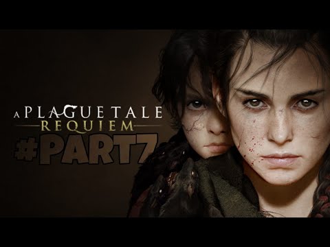 A Plague Tale Requiem Walkthrough Part 7 تختيم لعبة الطاعون الجزء السابع