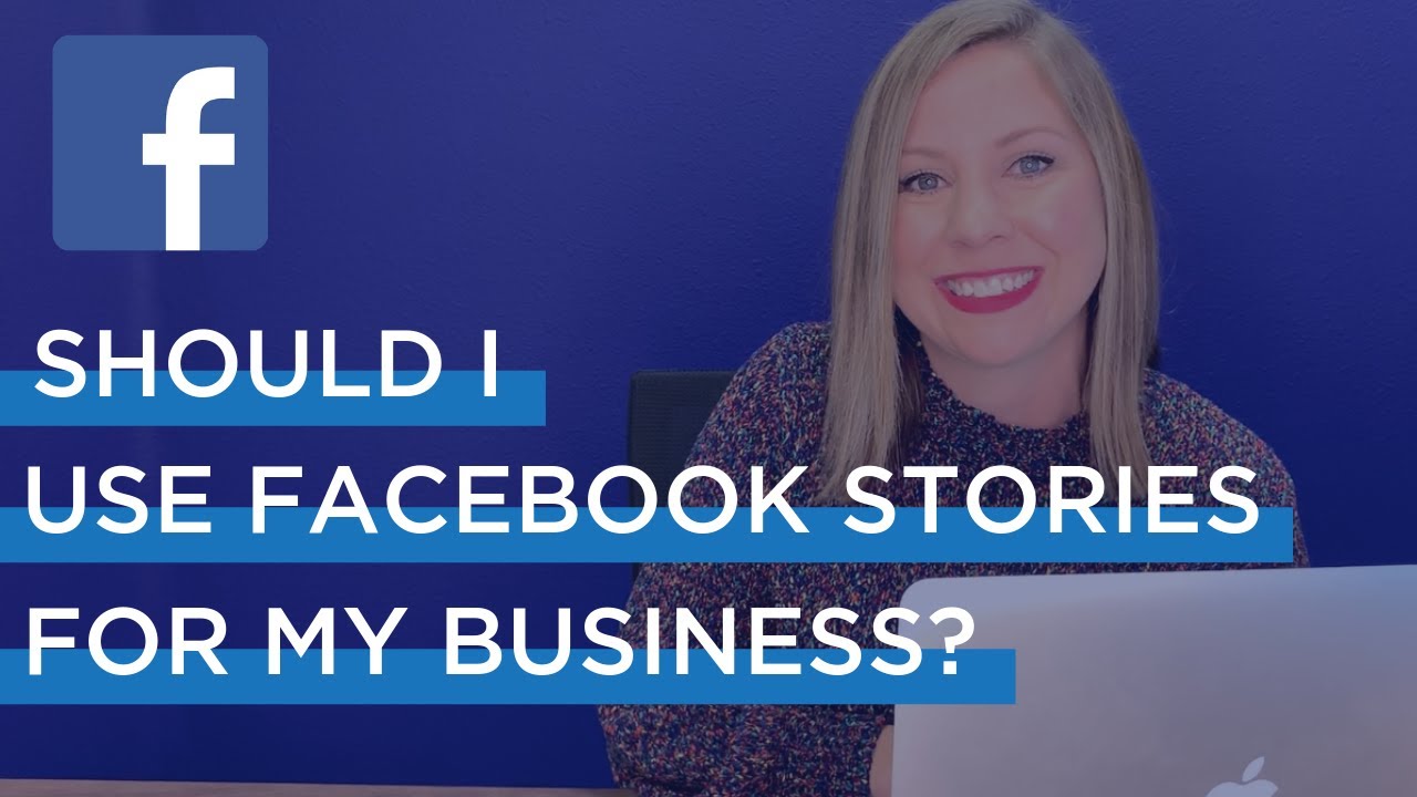Should I Use Facebook Stories for My Business?
