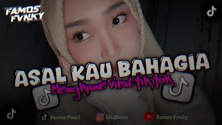 DJ ASAL KAU BAHAGIA - ARMADA SLOW BEAT MENGKANE VIRAL TIK TOK