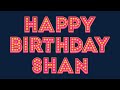Happy Birthday Shan